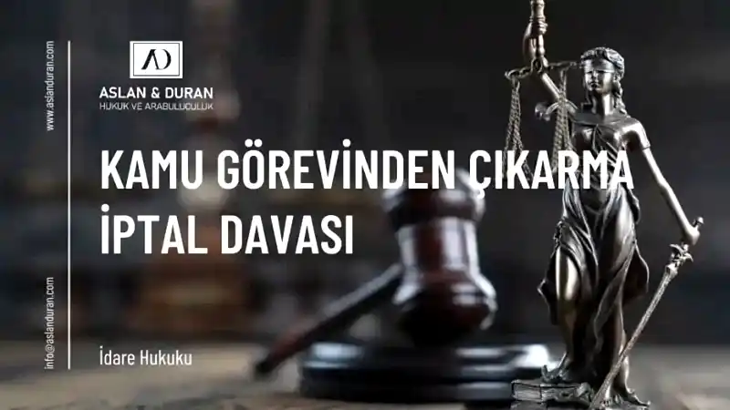 kamu görevinden çıkarma iptal davası