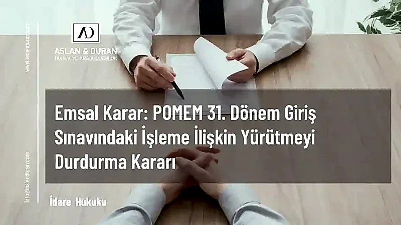 pomem yürütmeyi durdurma kararı