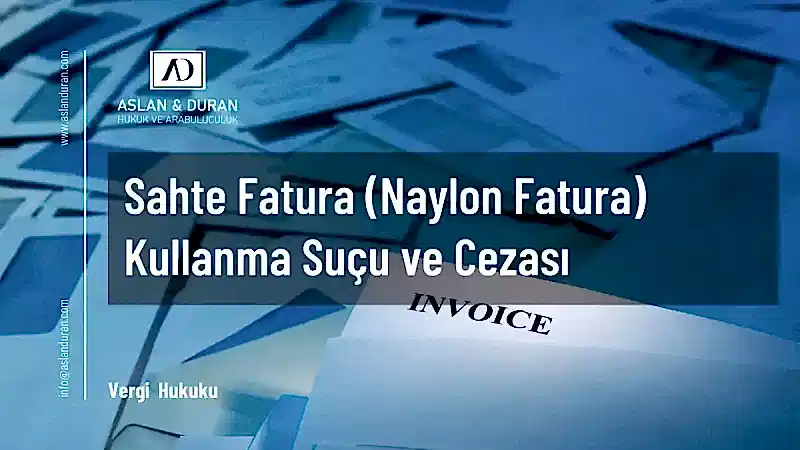 sahte fatura kullanma suçu