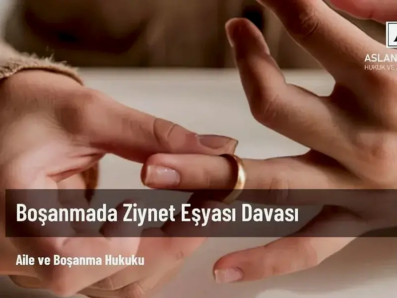boşanmada ziynet eşyası davası