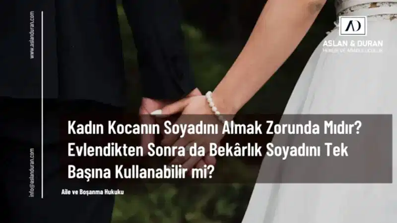 kadın kocasının soyadını almak zorunda mı