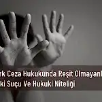 reşit olmayanla cinsel ilişki suçu